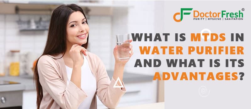 What Is MTDS In Water Purifier | MTDS Working & Advantages
