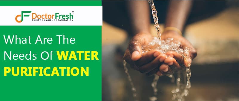 What Are The Needs Of Water Purification?